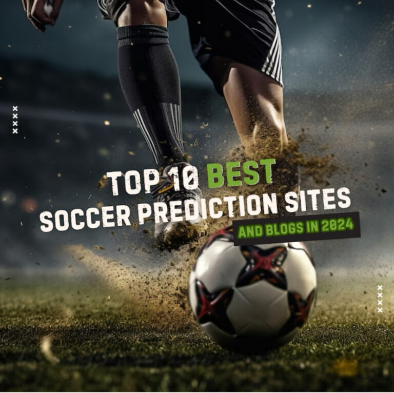 Top 10 Best Soccer Predictions Sites And Blogs In 2024