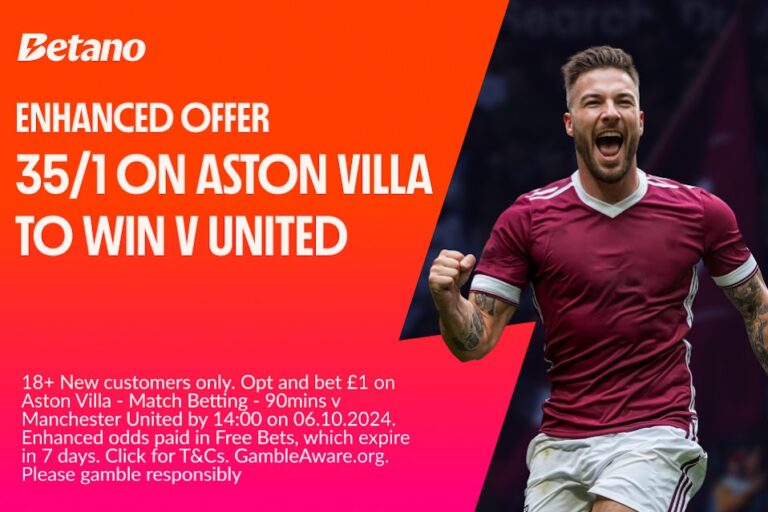 Aston Villa vs Man United betting offer: Get 35/1 on Villa to win with Betano