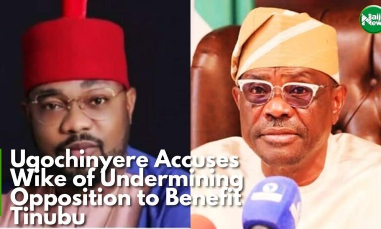 Ugochinyere Accuses Wike Of Undermining Opposition For Tinubu’s Benefit